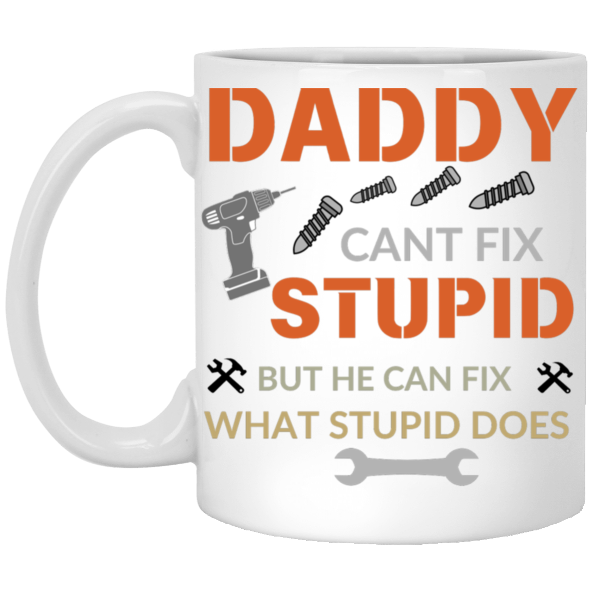 Dad Can't Fix | 11oz White Mug