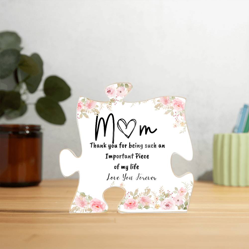 Mom | Important Piece | Puzzle Acrylic Plaque