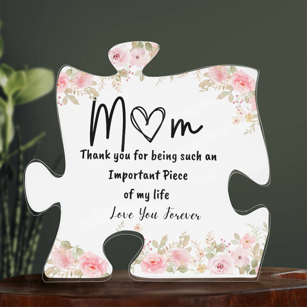 Mom | Important Piece | Puzzle Acrylic Plaque